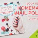 Homemade Nail Polish Book Review and Giveaway